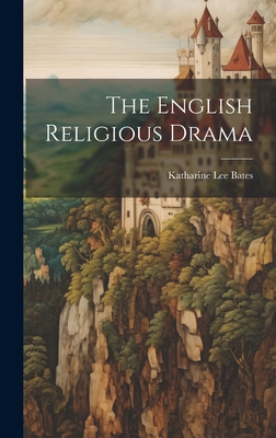 The English Religious Drama 1020681063 Book Cover