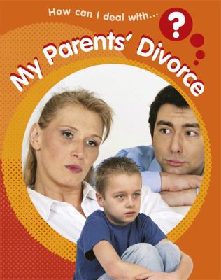 How Can I Deal with My Parents' Divorce? 1445106221 Book Cover
