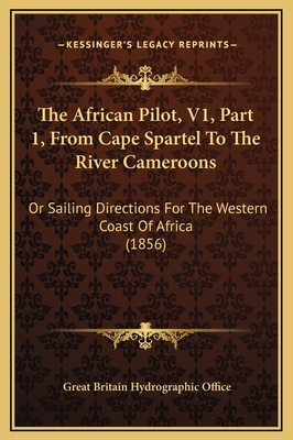 The African Pilot, V1, Part 1, From Cape Sparte... 1169302416 Book Cover