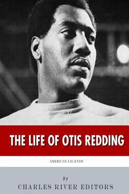 American Legends: The Life of Otis Redding 150280218X Book Cover