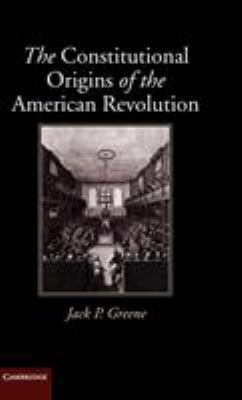 The Constitutional Origins of the American Revo... 0521760933 Book Cover