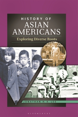 History of Asian Americans: Exploring Diverse R... 0313384584 Book Cover