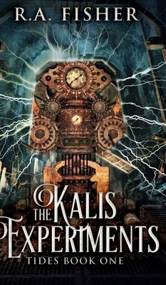 The Kalis Experiments (Tides Book 1) 1715747860 Book Cover