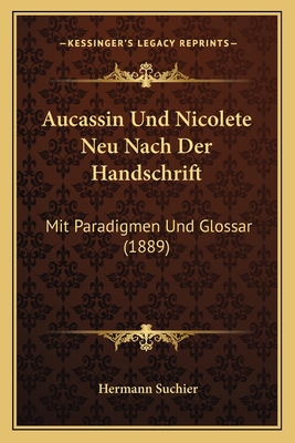 Aucassin Und Nicolete Neu Nach Der Handschrift:... [German] 116672171X Book Cover