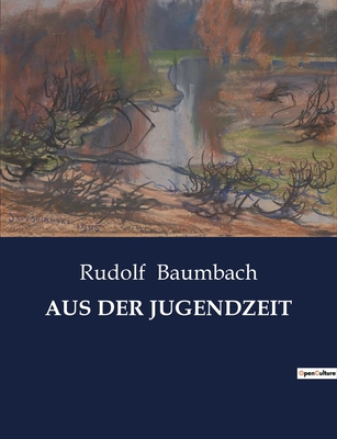 Aus Der Jugendzeit [German] B0BTCHKVJZ Book Cover