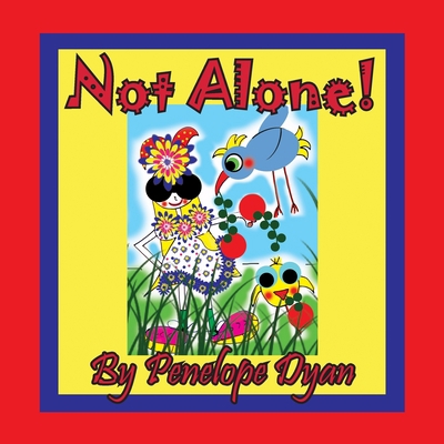 Not Alone! [Large Print] 1614774587 Book Cover