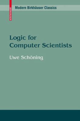 Logic for Computer Scientists 0817634533 Book Cover