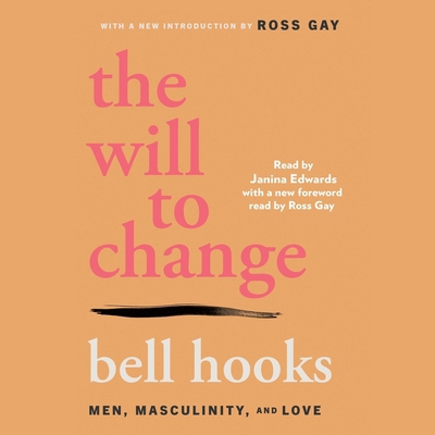 The Will to Change: Men, Masculinity, and Love 1797104373 Book Cover