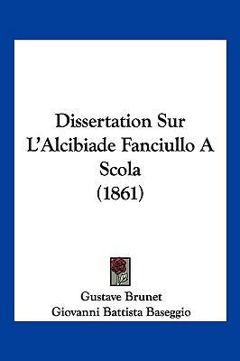 Dissertation Sur L'Alcibiade Fanciullo A Scola ... [French] 1160081832 Book Cover