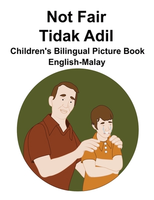 English-Malay Not Fair / Tidak Adil Children's ... B0C1J5P9X8 Book Cover