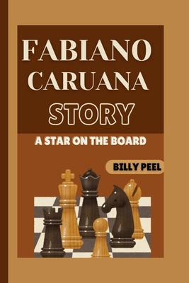 Fabiano Caruana Story Book: A Star On The Board B0DK3ZMMMX Book Cover