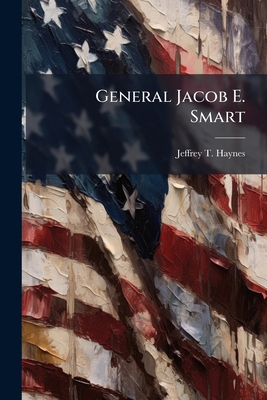 General Jacob E. Smart 1025137868 Book Cover