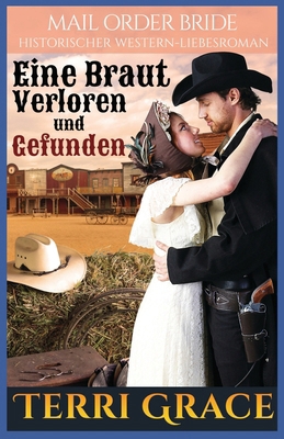 Eine Braut, Verloren und Gefunden: Historischer... [German] B0FBR64Z9R Book Cover