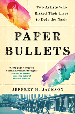 Paper Bullets: Two Artists Who Risked Their Liv... 161620916X Book Cover