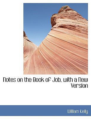 Notes on the Book of Job, with a New Version [Large Print] 0554440113 Book Cover