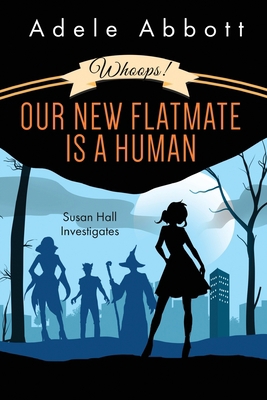 Whoops! Our New Flatmate Is A Human 1981164936 Book Cover