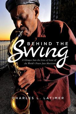 Behind The Swing: A Glimpse Into The Lives Of S... 1542700019 Book Cover