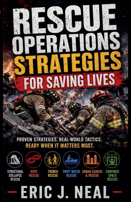 Rescue Operations Strategies for Saving Lives B0F2T2SK94 Book Cover