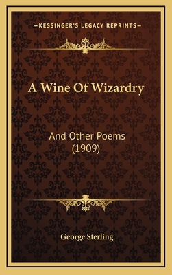 A Wine of Wizardry: And Other Poems (1909) 116422624X Book Cover