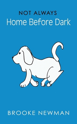 Not Always Home Before Dark 1946044725 Book Cover
