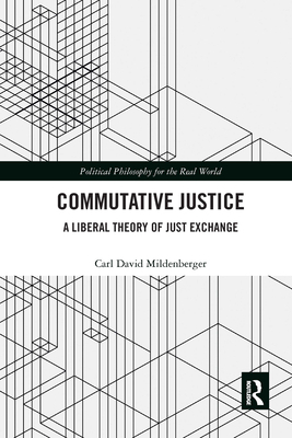 Commutative Justice: A Liberal Theory of Just E... 1032336978 Book Cover