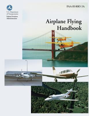 Airplane Flying Handbook (FAA-H-8083-3A) 1490419071 Book Cover