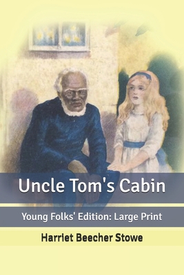 Uncle Tom's Cabin: Young Folks' Edition: Large ... B0875Z4YQY Book Cover