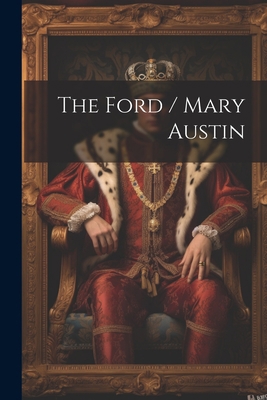 The Ford / Mary Austin 1021857858 Book Cover