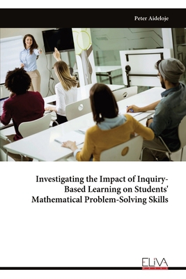 Investigating the Impact of Inquiry-Based Learn... 9999330754 Book Cover
