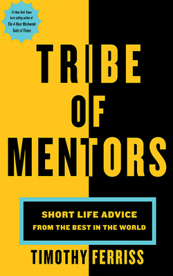Tribe of Mentors: Short Life Advice from the Be... 171358025X Book Cover