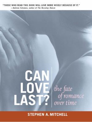 Can Love Last?: The Fate of Romance Over Time 0393323730 Book Cover