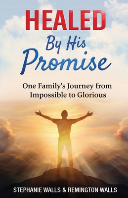 Healed By His Promise: One Family's Journey fro...            Book Cover