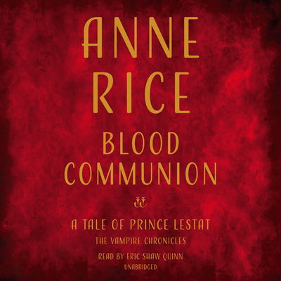 Blood Communion: A Tale of Prince Lestat 0525643087 Book Cover