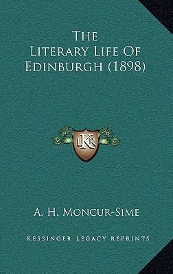 The Literary Life Of Edinburgh (1898) 1168875684 Book Cover