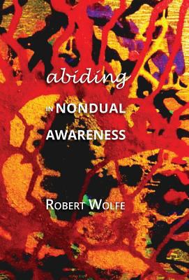 Abiding in Nondual Awareness: Exploring the Fur... 1937902226 Book Cover