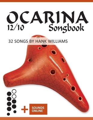 Ocarina 12/10 Songbook - 32 Songs by Hank Willi... B0BXNMR6P3 Book Cover