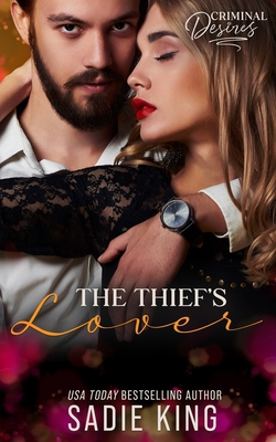 The Thief's Lover: Criminal Desires B0B19XLJH6 Book Cover