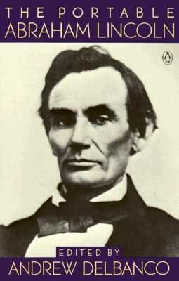 The Portable Abraham Lincoln 0140170316 Book Cover