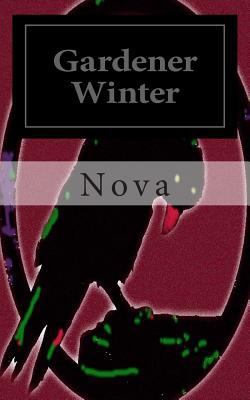Gardener Winter: An American Apocalypse Novella 1469967286 Book Cover