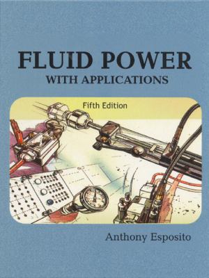 Fluid Power with Applications (5th Edition) 0130102253 Book Cover