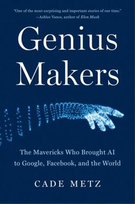 Genius Makers: The Mavericks Who Brought A.I. t... 1524742686 Book Cover