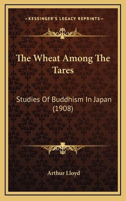 The Wheat Among The Tares: Studies Of Buddhism ... 1166505588 Book Cover