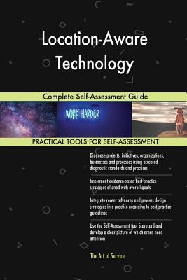 Location-Aware Technology Complete Self-Assessm... 0655317791 Book Cover