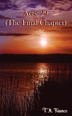 Acts: 29: (The final Chapter) 1662894538 Book Cover