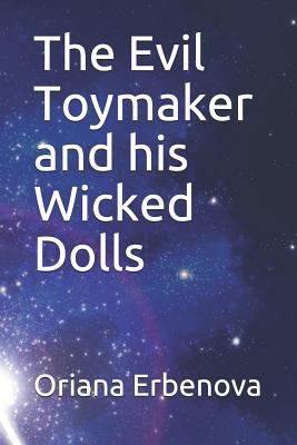 The Evil Toymaker and His Wicked Dolls 1798902656 Book Cover