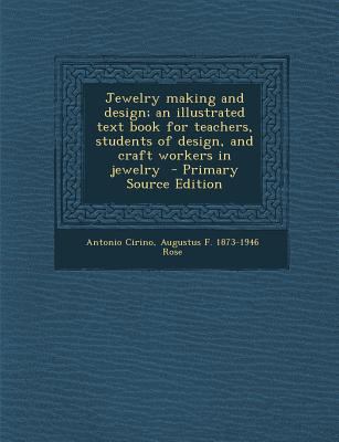 Jewelry Making and Design; An Illustrated Text ... 1289634432 Book Cover