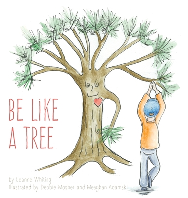 Be Like A Tree 152555171X Book Cover