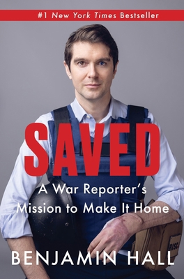 Saved: A War Reporter's Mission to Make It Home 0063309661 Book Cover