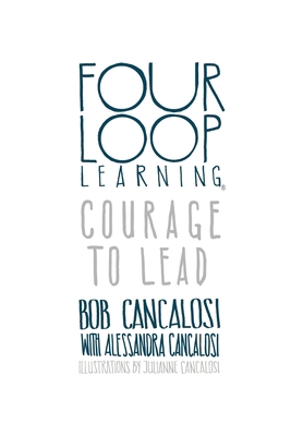 Courage to Lead (Four Loop Learning) Book Cover