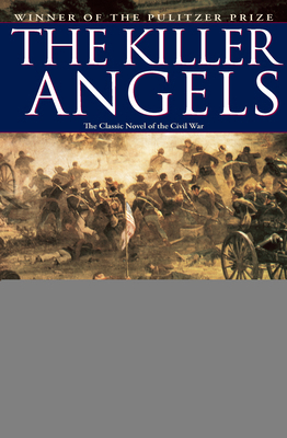 The Killer Angels: The Classic Novel of the Civ... 0345444124 Book Cover